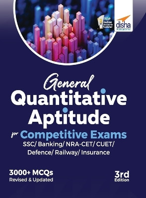 General Quantitative Aptitude for Competitive Exams - SSC/ Banking/ NRA CET/ CUET/ Defence/ Railway/ Insurance - 3rd Edition by Disha Experts 9789355640253