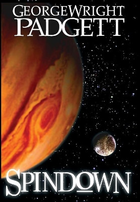 Spindown by George Wright Padgett 9781938821257