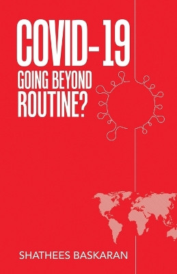 Covid-19: Going Beyond Routine? by Shathees Baskaran 9781543769975