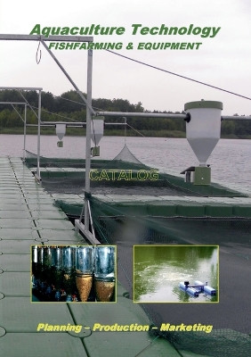 Aquaculture Technology: Fishfarming & Equipment (Catalog) by Martin Hochleithner 9783902855244