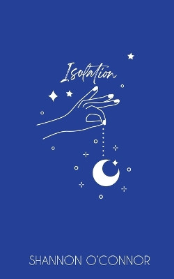 Isolation by Shannon O'Connor 9798201519230