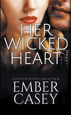 Her Wicked Heart (The Cunningham Family #3) by Ember Casey 9781393299233