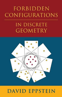 Forbidden Configurations in Discrete Geometry by David Eppstein 9781108423915