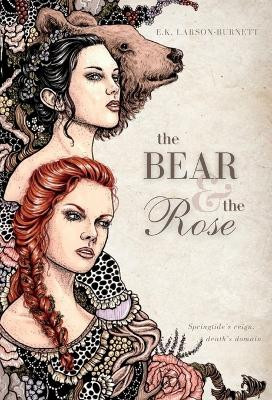The Bear & the Rose by E K Larson-Burnett 9781088079980
