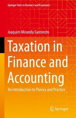 Taxation in Finance and Accounting: An Introduction to Theory and Practice by Joaquim Miranda Sarmento 9783031220968