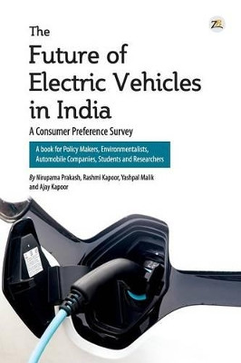 The Future of Electric Vehicles in India - A Consumer Preference Survey by Nirupama Prakash 9789385020711