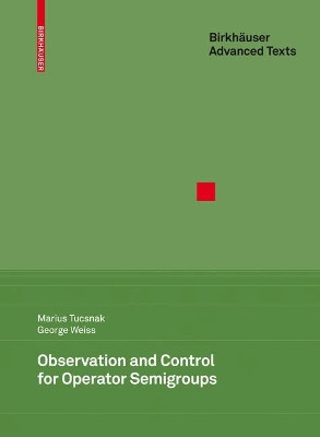 Observation and Control for Operator Semigroups by Marius Tucsnak 9783764389932