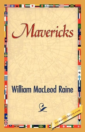 Mavericks by William MacLeod Raine 9781421893747