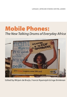 Mobile Phones: The New Talking Drums of Everyday Africa by Mirjam de Bruijn 9789956558537
