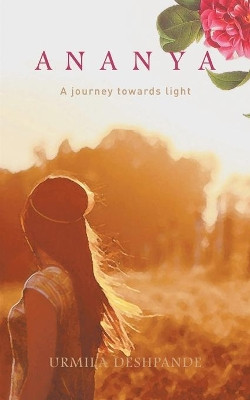 Ananya: A Journey Towards Light by Urmila Deshpande 9789352015795