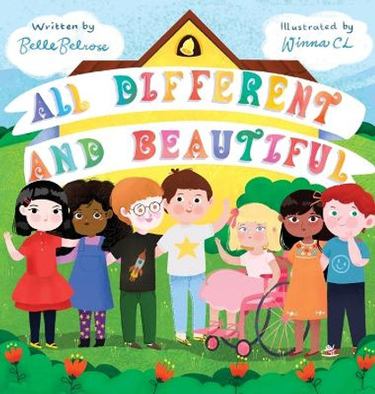 All Different and Beautiful: A Children's Book about Diversity, Kindness, and Friendships by Belle Belrose 9783949152016