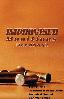 Improvised Munitions Handbook by Of Defense Department of Defense 9789563100310
