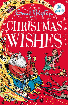 Christmas Wishes: Contains 30 classic tales by Enid Blyton