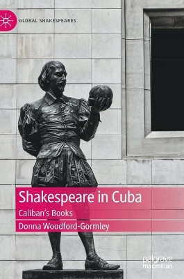 Shakespeare in Cuba: Caliban's Books by Donna Woodford-Gormley 9783030873660