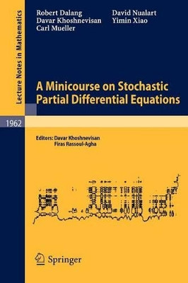 A Minicourse on Stochastic Partial Differential Equations by Robert Dalang 9783540859932