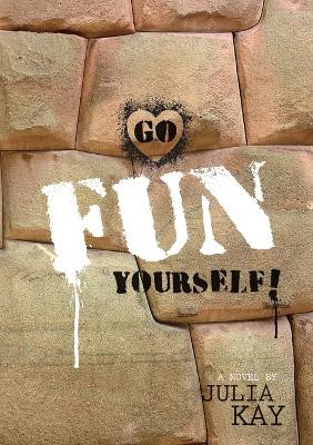 Go Fun Yourself! by Julia Kay 9783950420203