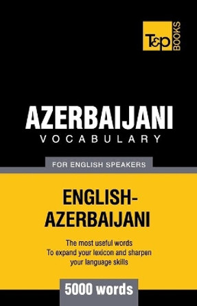 Azerbaijani vocabulary for English speakers - 5000 words by Andrey Taranov 9781780717005