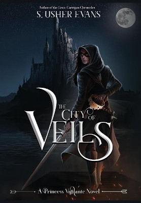 The City of Veils by S Usher Evans 9781945438219