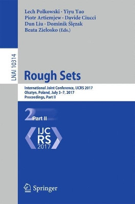 Rough Sets: International Joint Conference, IJCRS 2017, Olsztyn, Poland, July 3-7, 2017, Proceedings, Part II by Lech Polkowski 9783319608396