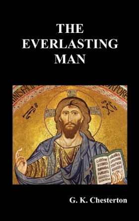 The Everlasting Man by G. K. Chesterton 9781849025638