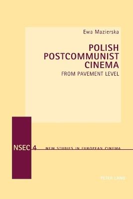 Polish Postcommunist Cinema: From Pavement Level by Ewa Mazierska 9783039105298