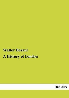 A History of London by Walter Besant 9783955078706