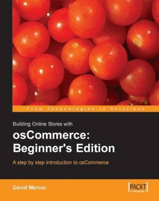 Building Online Stores with osCommerce: Beginner Edition by David Mercer 9781904811886
