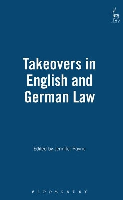 Takeovers in English and German Law by Jennifer Payne 9781841133409