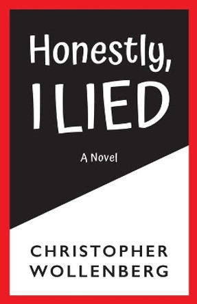 Honestly, I Lied by Chris Wollenberg 9781643888033