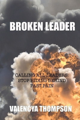 Broken Leader by Valencya Thompson 9798985594409