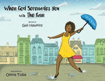 When God Serenades You With The Rain by Gail Hawkins 9781957751436