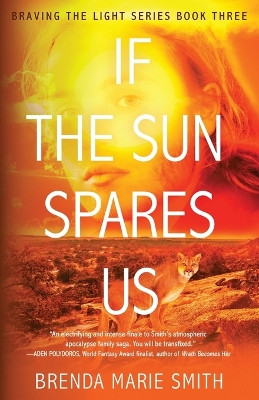 If The Sun Spares Us: Braving The Light Series Book 3 by Brenda Marie Smith 9781916852020
