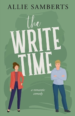 The Write Time: A Sweet and Spicy Romantic Comedy by Allie Samberts 9798987824115