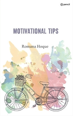 Motivational Tips by Romana Hoque 9789356670952