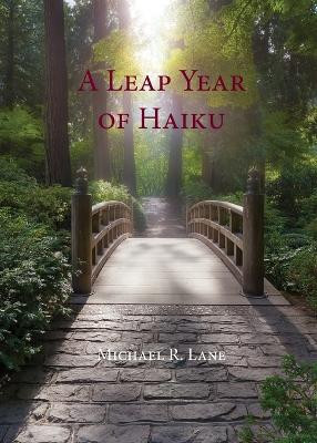A Leap Year of Haiku by Michael R Lane 9798988972297