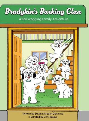 Bradykin's Barking Clan: A Tail-wagging Family Adventure by Susan Downing 9781961978102