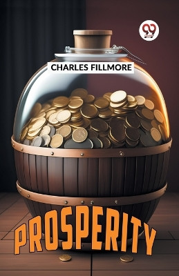 Prosperity by Charles Fillmore 9789359394466