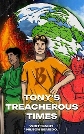 Tony's Treacherous Times: Volume 1 by Nilson Semedo 9781835631270
