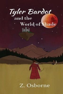 Tyler Bardot and the World of Shade by Steven Genise 9798218322076