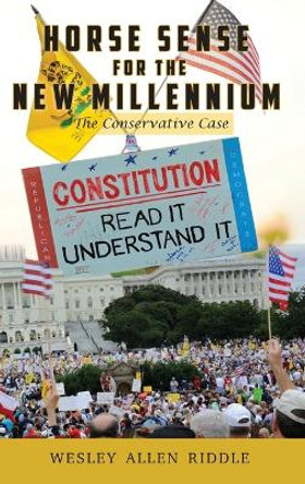 Horse Sense for the New Millennium: The Conservative Case by Wesley Allen Riddle 9798890318077
