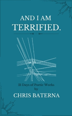 And I am Terrified by Chris Baterna 9789357211819