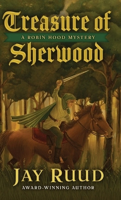 Treasure of Sherwood by Jay Ruud 9781645995418