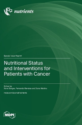 Nutritional Status and Interventions for Patients with Cancer by Nuno Borges 9783725812332