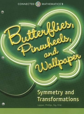 Connected Mathematics 3 Student Edition Grade 8 Butterflies Pinwheels and Wallpaper: Symmetry and Transformations Copyright 2014 9780133276435