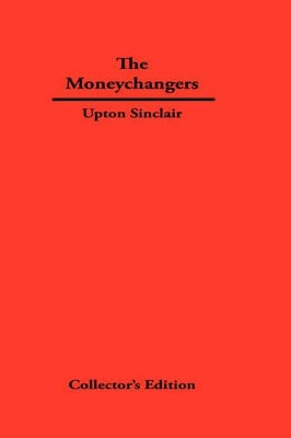 The Moneychangers by Upton Sinclair 9781934568347