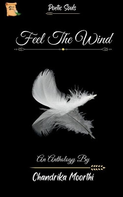 Feel The Wind by Chandrika Moorthi 9798885216487