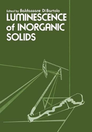 Luminescence of Inorganic Solids by B. Bartolo 9781468433777