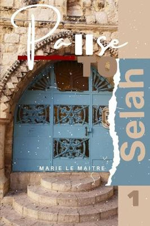 Pause to Selah: Helping people benefit from times of isolation by Marie Le Maitre 9781776378951
