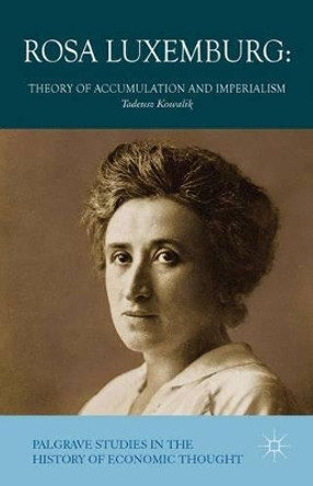 Rosa Luxemburg: Theory of Accumulation and Imperialism by Tadeusz Kowalik 9781137428332