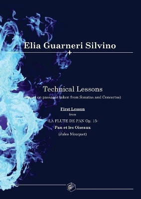 Technical Lessons: First Lesson - La Flute de Pan "Pan et les Oiseaux": 2016 by Silvino Elia Guarneri 9781911424093